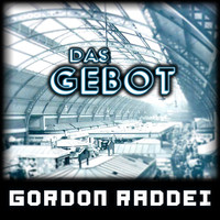 Gordon Raddei - Das Gebot