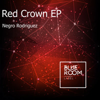 Negro Rodriguez - Red Crown EP