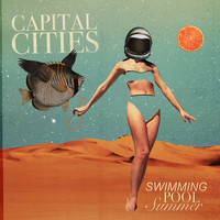 Capital Cities - Swimming Pool Summer (Explicit)