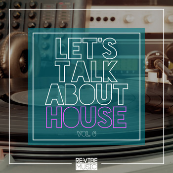 Various Artists - Let's Talk About House, Vol. 6