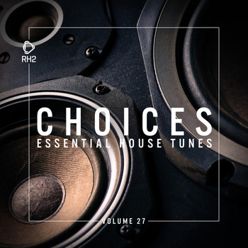 Various Artists - Choices - Essential House Tunes, Vol. 27