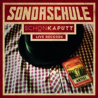 Sondaschule - Schön Kaputt Live Records