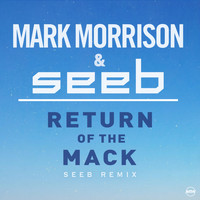 Mark Morrison - Return Of The Mack (Seeb Remix)