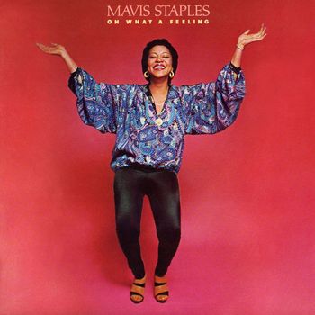 Mavis Staples - Oh What a Feeling (2013 Remaster)