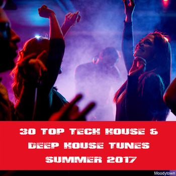 Various Artists - 30 Top Tech House & Deep House Tunes Summer 2017