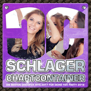 Various Artists - Schlager Chartcontainer – Die besten Discofox Hits 2017 für deine Fox Party 2018