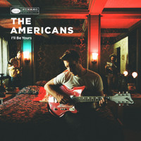The Americans - I'll Be Yours