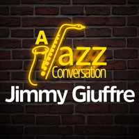 Jimmy Giuffre - A Jazz Conversation
