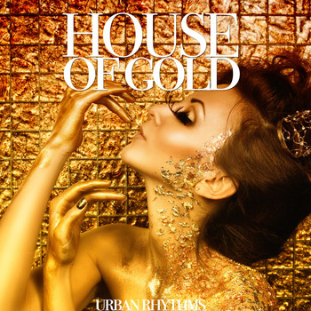 Various Artists - House of Gold (Urban Rhythms)