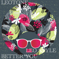 Leotone - Better You (Leo Style)