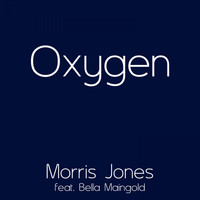 Morris Jones feat. Bella Maingold - Oxygen