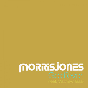 Morris Jones feat. Matthew Tasa - Goldfever