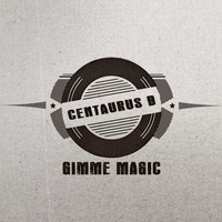 Centaurus B - Gimme Magic