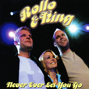 Rollo & King - Never Ever Let You Go