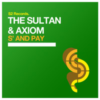 The Sultan & Axiom - S' and Pay