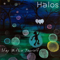 Halos - Stay Within Yourself