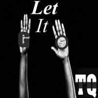 TQ - Let It Go