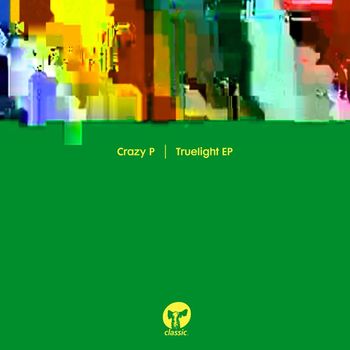 Crazy P - Truelight - EP
