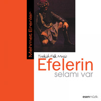 Mehmet Erenler - Efelerin Selamı Var (Turkish Folk Music)