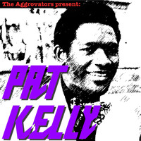 Pat Kelly - The Aggrovators Present: Pat Kelly