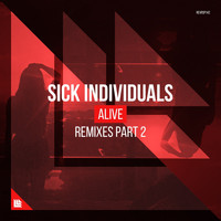 Sick Individuals - Alive (Remixes, Pt. 2)