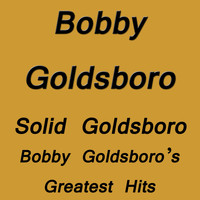 Bobby Goldsboro - Solid Goldsboro Bobby Goldsboro`s Greatest Hits