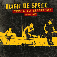 Magic de Spell - Terma To Dialeimma (1981-1997)