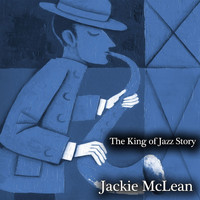 Jackie McLean - The King of Jazz Story - All Original Recordings - Remastered