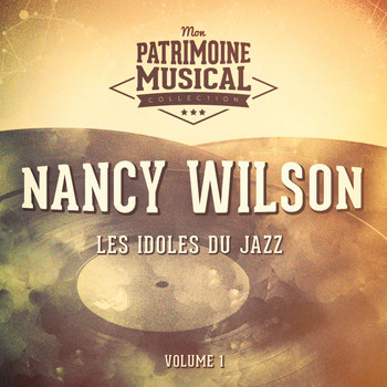 Nancy Wilson - Les idoles du Jazz : Nancy Wilson, Vol. 1