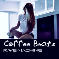 Rave Machine - Coffee Beats