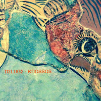 Deluge - Knossos
