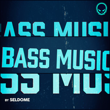 Seldome - Bass Music