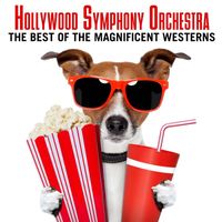 Hollywood Symphony Orchestra - Hollywood Symphony Orchestra: The Best of the Magnificent Westerns