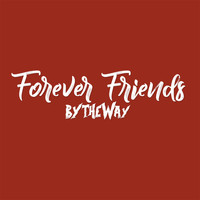 By The Way - Forever Friends