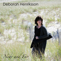 Deborah Henriksson - Near and Far