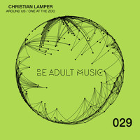 Christian Lamper - Around Us / One at the Zoo