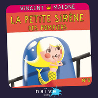 Vincent Malone - La petite sirène des pompiers (Les contes mélangés, vol. 8)