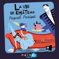 Pascal Parisot - La vie de château
