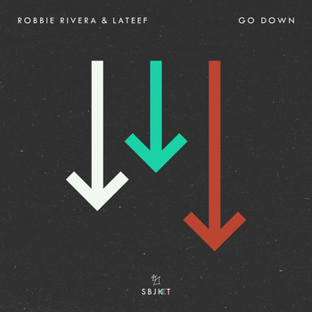 Robbie Rivera & Lateef - Go Down