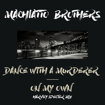 Machiatto Brothers - Dance With A Murderer