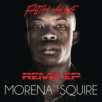 Morena The Squire - Faith Alive Remix - EP