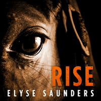 Elyse Saunders - Rise