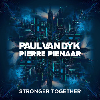 Paul van Dyk, Pierre Pienaar - Stronger Together