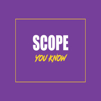 Scope - You Know