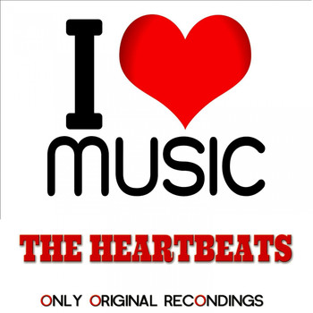 The Heartbeats - I Love Music - Only Original Recondings
