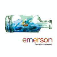 Emerson - Born to Make Waves