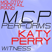 Molotov Cocktail Piano - MCP Performs Katy Perry: Witness