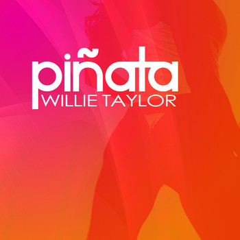 Willie Taylor - Piñata (Explicit)