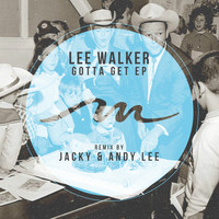 Lee Walker - Gotta Get EP