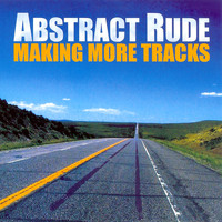 Abstract Rude - Making More Tracks (Explicit)